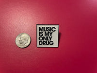 Music is My Only Drug Lapel Pin Brooch Music Lovers Artist Gift